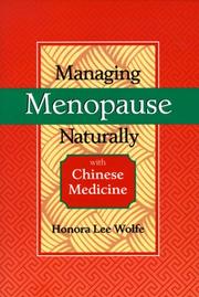 Cover of: Managing Menopause Naturally with Chinese Medicine | Honora Lee Wolfe