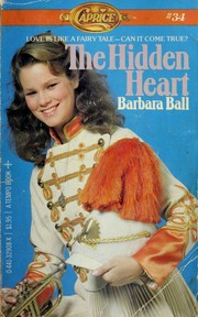 Cover of: The Hidden Heart by Barbara Ball