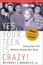 Cover of: Yes, Your Teen is Crazy! by Michael J. Bradley