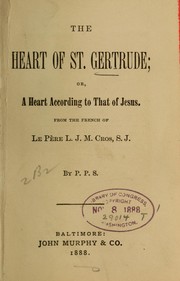 Cover of: The heart of St. Gertrude: or, A heart according to that of Jesus