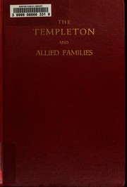 The Templeton and allied families by Clague, YoLande (Templeton) Mrs.