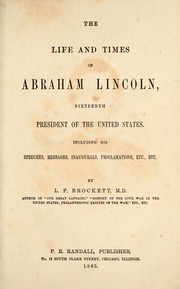 Cover of: The life and times of Abraham Lincoln, sixteenth president of the United States [excerpt]