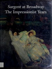 Cover of: Sargent at Broadway: the Impressionist years