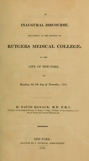 Cover of: An inaugural discourse, delivered at the opening of Rutgers Medical College: in the City of New-York, on Monday, the 6th day of November, 1826.