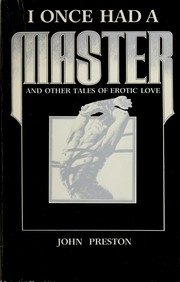Cover of: I once had a master and other tales of erotic love by John Preston