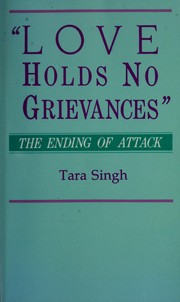 Cover of: Love holds no grievances: the ending of attack