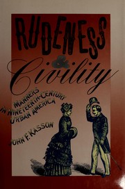 Cover of: Rudeness & civility: manners in nineteenth-century urban America