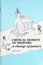 Cover of: Critical moment of ministry: a change of pastors