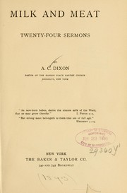 Cover of: Milk and meat, twenty-four sermons by Amzi Clarence Dixon