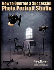 Cover of: How to operate a successful photo portrait studio by John Giolas
