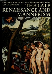 The late Renaissance and Mannerism by Murray, Linda.