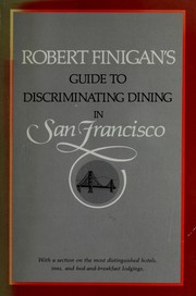 Cover of: Robert Finigan's Guide to discriminating dining in San Francisco ; [illustrations by Kate Howe Levy].