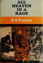 Cover of: All heaven in a rage by E. S. Turner