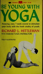 Cover of: Be young with yoga. by Richard L. Hittleman