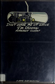 Cover of: Don't wake me up while I'm driving by Margaret Scherf