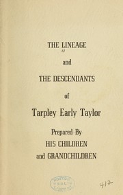 The lineage and the descendants of Tarpley Early Taylor