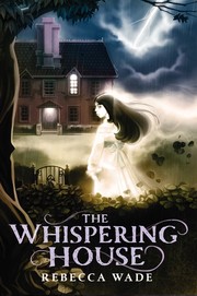 Cover of: The whispering house by Rebecca Wade