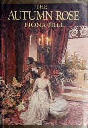 Cover of: The Autumn Rose by Fiona Hill