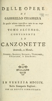 Cover of: Delle opere di Gabriello Chiabrera: in questa ultima impressione tutte in un corpo novellamente unite