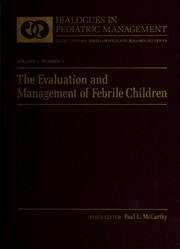 Cover of: The Evaluation and management of febrile children by issue editor, Paul L. McCarthy ; commentators, Frank A. Disney, Harvey D. Klevit, Ladislas D. Wojcik.