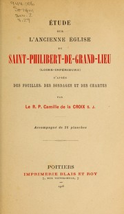 Cover of: Étude sur l'ancienne église de Saint-Philibert-de-Grand-Lieu (Loire inférieure)