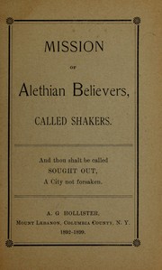Cover of: Mission of Alethian Believers, called Shakers by Alonzo Giles Hollister