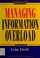 Cover of: Managing information overload