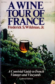 Cover of: A wine tour of France | Frederick S. Wildman