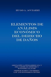 Elementos de Analisis Economico del Derecho de Daños by Hugo A. Acciarri