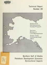 Northern Gulf of Alaska petroleum development scenarios, sociocultural impacts by Bennett, Marsha Erwin