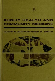 Cover of: Public health and community medicine for the allied medical professions by Lloyd Edward Burton