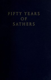 Cover of: Fifty years of Sathers: the Sather professorship of classical literature in the University of California, Berkeley, 1913/4-1963/4.