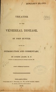 A treatise on the venereal disease by Hunter, John