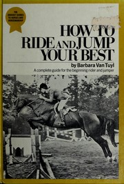Cover of: How to ride and jump your best.