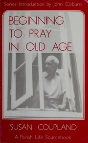 Cover of: Beginning to pray in old age