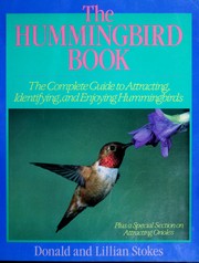 Cover of: Stokes hummingbird book: the complete guide to attracting, identifying, and enjoying hummingbirds