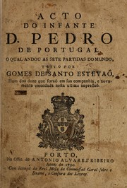 Cover of: Acto do infante D. Pedro de Portugal, o qual andou as sete partidas do mundo