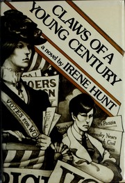 Cover of: Claws of a Young Century by Irene Hunt