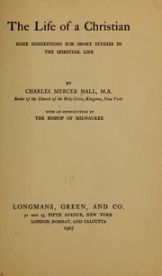 Cover of: The life of a Christian by Charles Mercer Hall