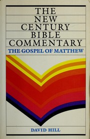 Cover of: The Gospel of Matthew (New Century Bible (Sheffield)) by David Hill