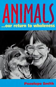 Cover of: Animals-- our return to wholeness | Penelope Smith