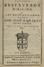 Cover of: Lusitania restaurada: dirigida a seu restaurador el Rey Dom Ioaõ o quarto nosso senhor