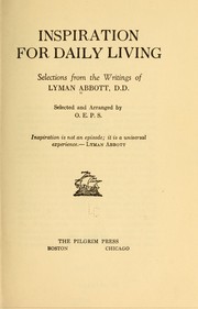 Cover of: Inspiration for daily living: selections from the writings of Lyman Abbott, D.D.