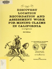 Cover of: Discovery, location, recordation, and assessment work for mining claims and sites in California