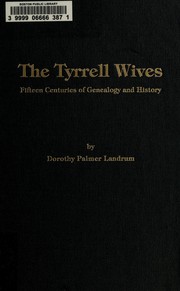 Cover of: The Tyrrell wives: fifteen centuries of genealogy and history
