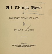 Cover of: All things new by David Caleb Cook, David Caleb Cook