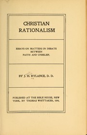 Cover of: Christian rationalism: essays on matters in debate between faith and unbelief