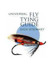 Universal Fly Tying Guide by Dick Stewart