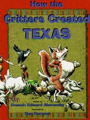 Cover of: How the critters created Texas by Francis Edward Abernethy