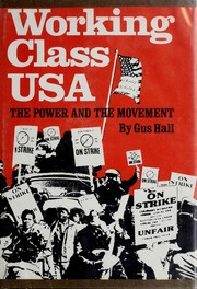 Cover of: Working class USA: the power and the movement